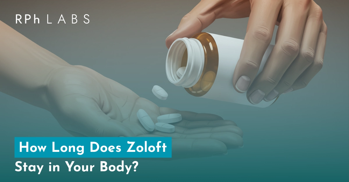 How Long Does Zoloft Stay in Your Body?