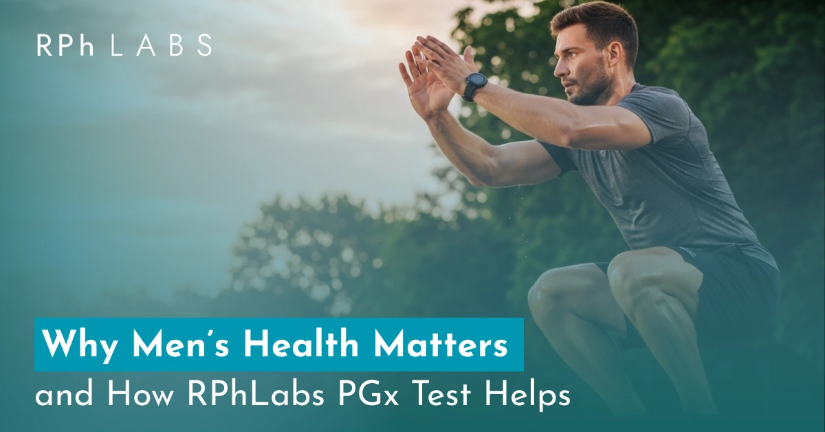 Why Men’s Health Matters and How PGx Test Helps