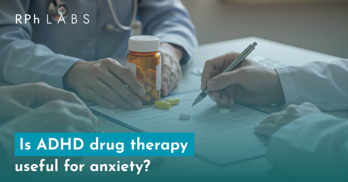 Is ADHD drug therapy useful for anxiety?