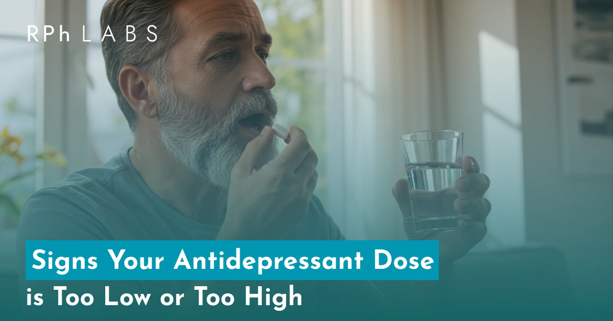 Signs Your Antidepressant Dose is Too Low or Too High