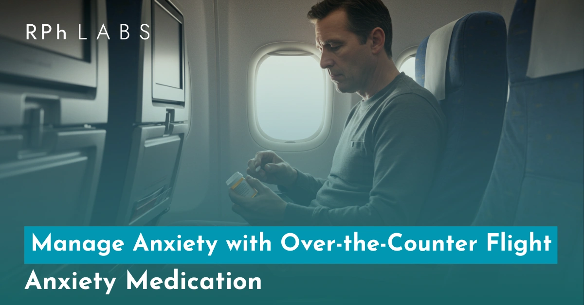 Manage Anxiety with Over-the-Counter Flight Anxiety Medication