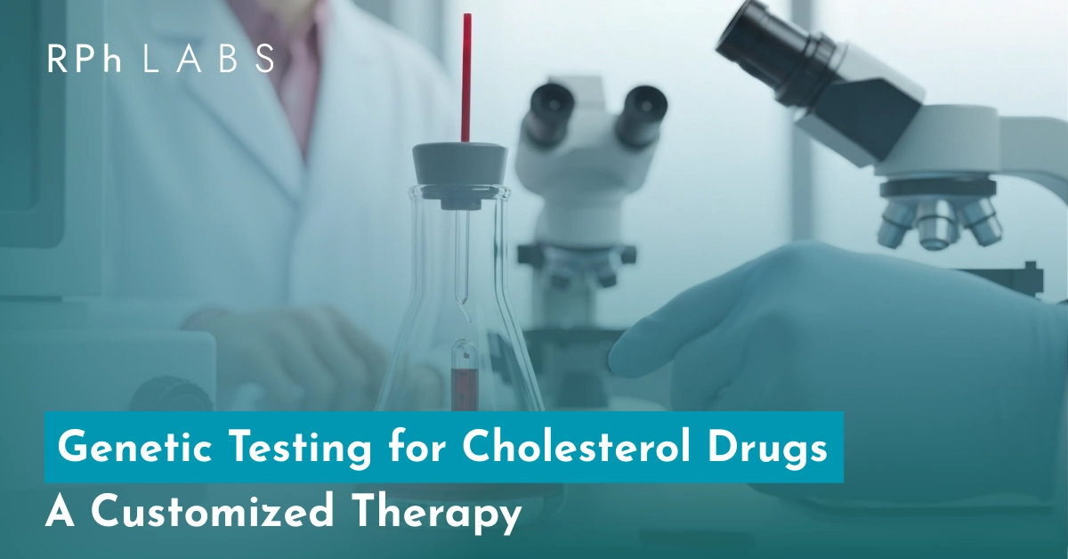Genetic Testing for Cholesterol Drugs: A Customized Therapy