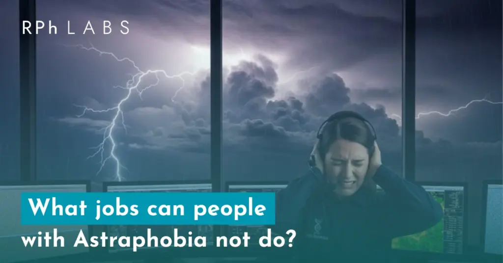 what jobs can people with Astraphobia not do