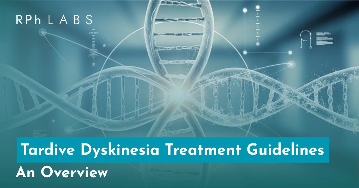 Tardive Dyskinesia Treatment Guidelines: An Overview