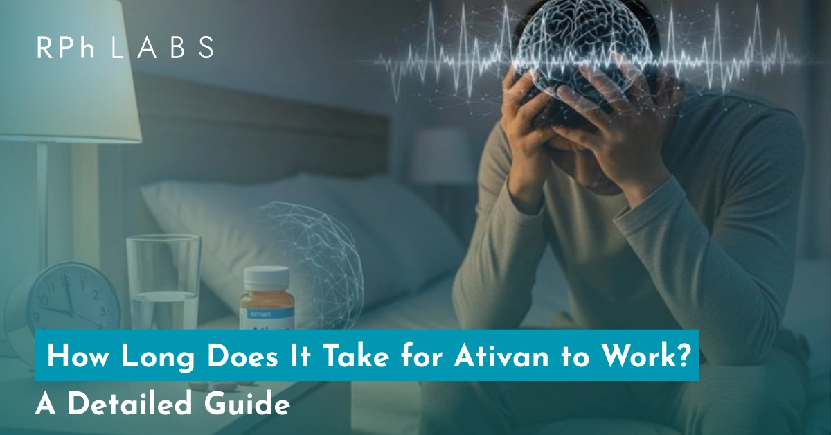 How Long Does It Take for Ativan to Work? A Detailed Guide