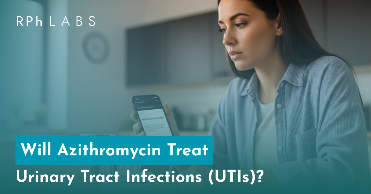 Will Azithromycin Treat Urinary Tract Infections (UTIs)?
