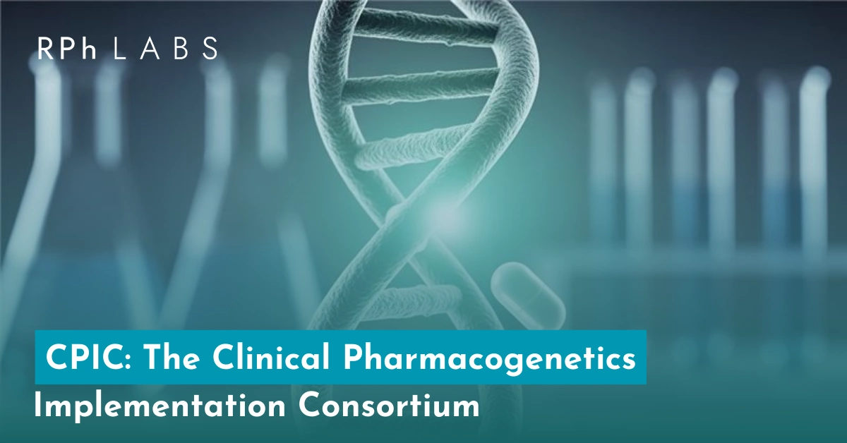 CPIC: The Clinical Pharmacogenetics Implementation Consortium