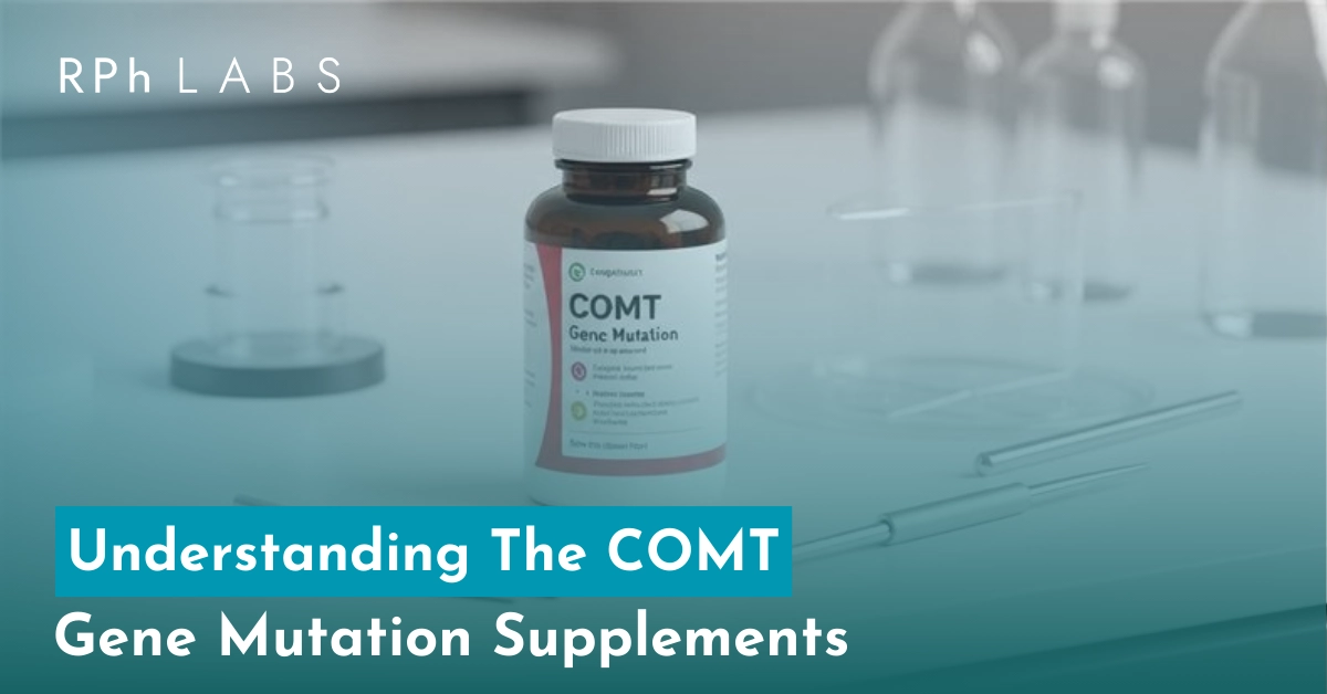 Understanding The COMT Gene Mutation Supplements