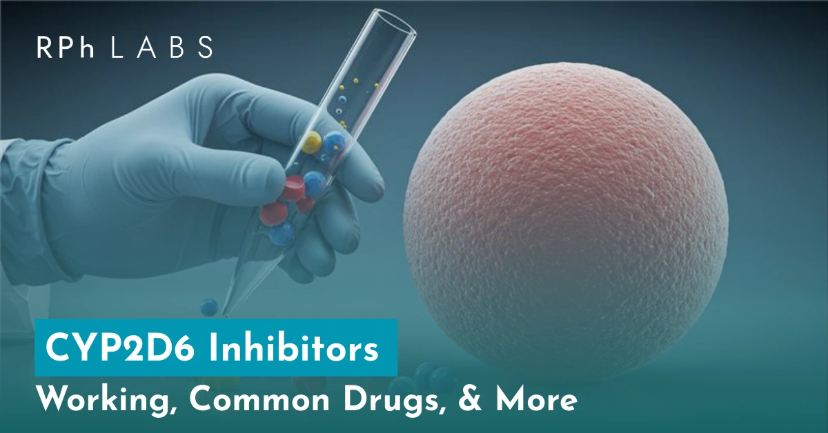CYP2D6 Inhibitors: Working, Common Drugs, & More