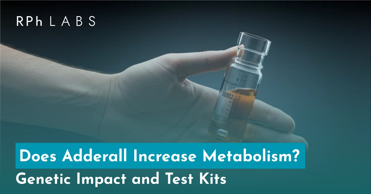 Does Adderall Increase Metabolism? Genetic Impact and Test Kits