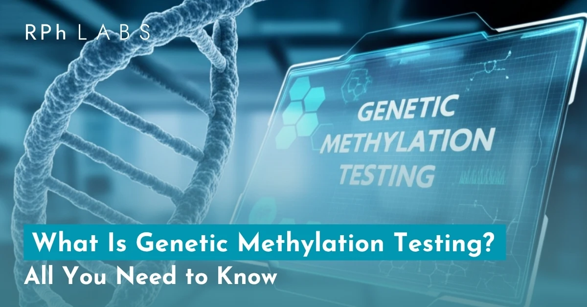What Is Genetic Methylation Testing? All You Need to Know