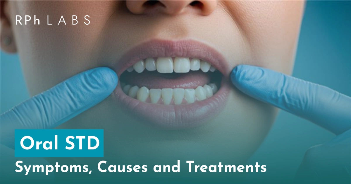 Oral STD Symptoms, Causes and Treatments