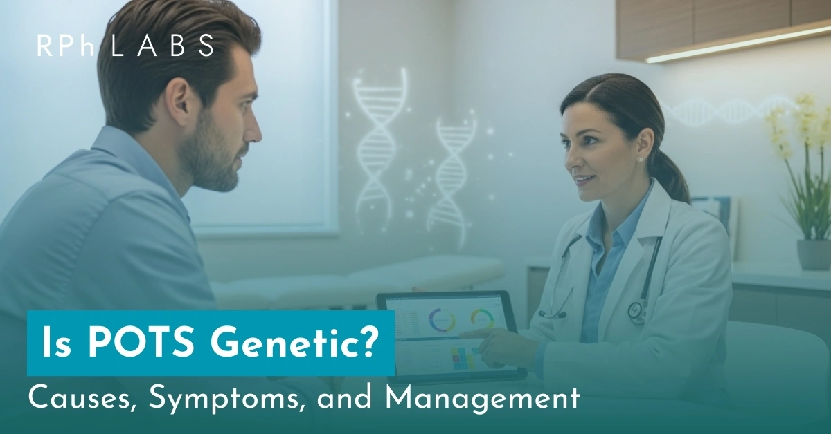 Is POTS Genetic? Causes, Symptoms, and Management