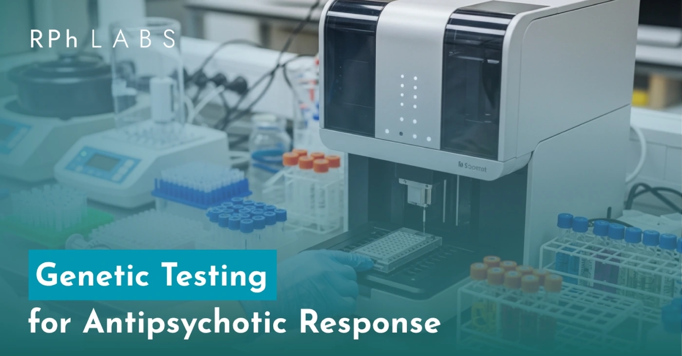 Genetic Testing for Antipsychotic Response I Rph Labs