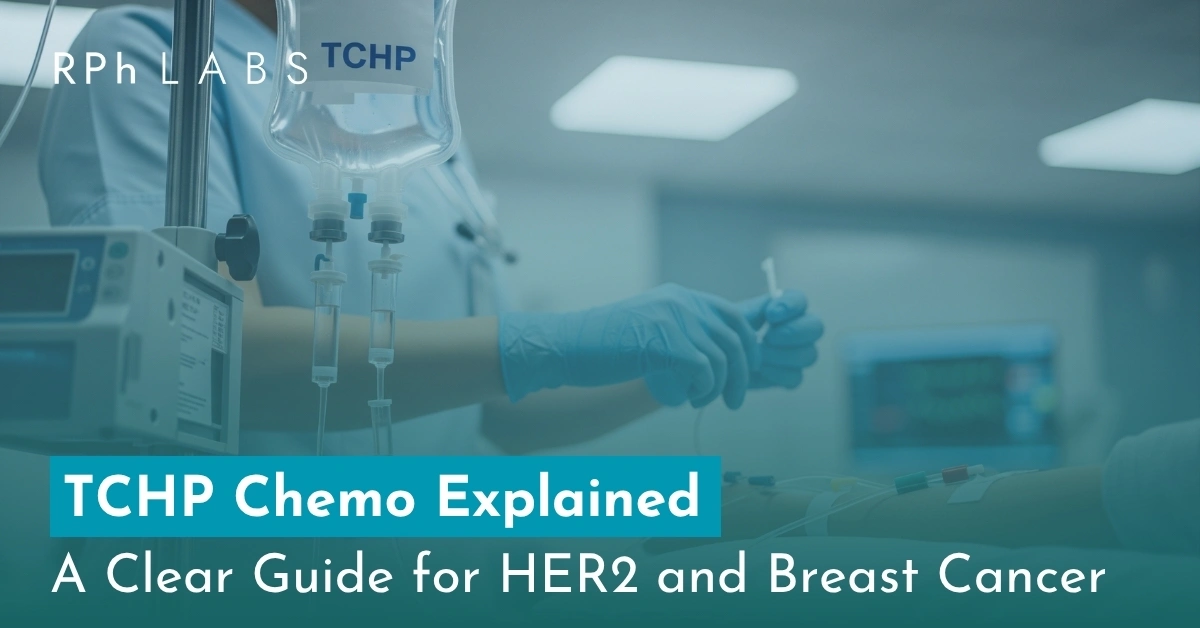 TCHP Chemo Explained: Clear Guide for HER2 and Breast Cancer