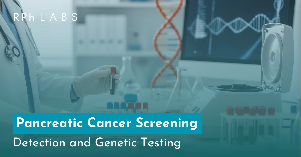 Pancreatic Cancer Screening: Detection and Genetic Testing