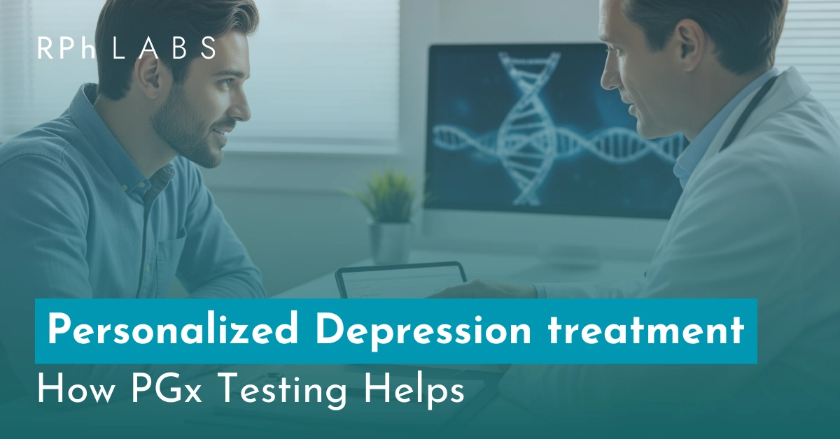 Personalized Depression Treatment: How PGx Testing Helps