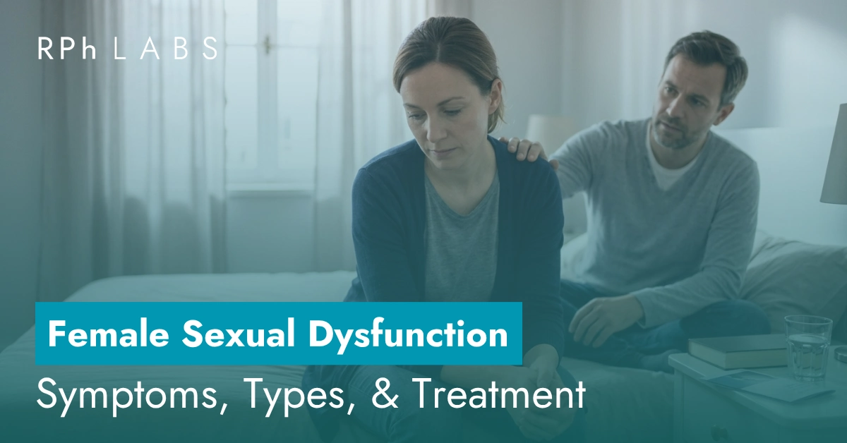 Female Sexual Dysfunction: Symptoms, Types, & Treatment